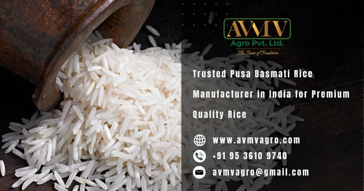Trusted Pusa Basmati Rice Manufacturer in India for Premium Quality Rice