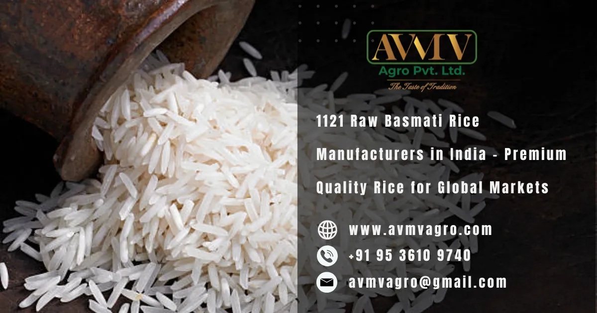 1121 Raw Basmati Rice Manufacturers in India – Premium Quality Rice for Global Markets